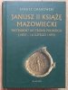 Janusz Grabowski Janusz II książę mazowiecki. Pretendent do tronu polskiego